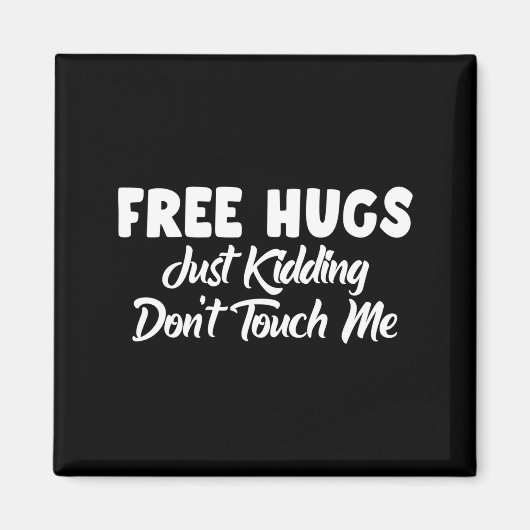 Hugs Just Kidding Don't Touch Me Long Sleeve  Magneet (Voorkant)