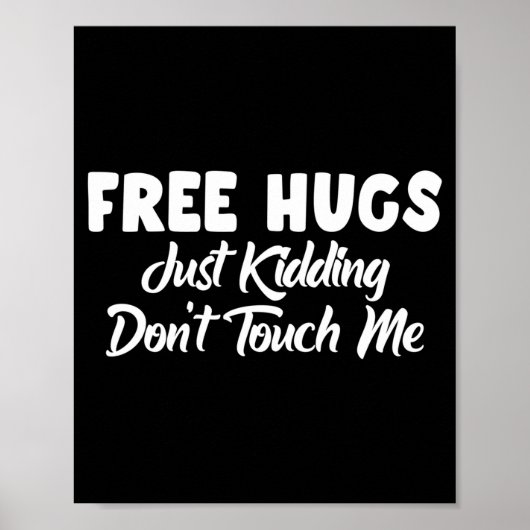 Hugs Just Kidding Don't Touch Me Long Sleeve  Poster (Voorkant)