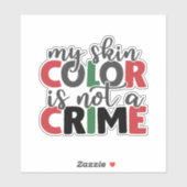 Huidkleur is geen misdaad sticker (Vel)