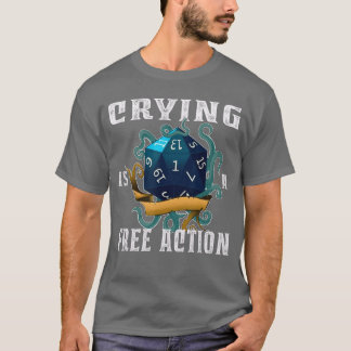 Huilen is een gratis actie Grappige Fantasy Gamer T-shirt