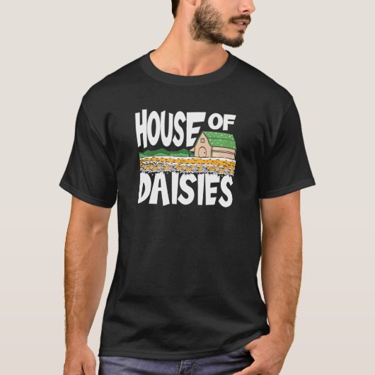 Huis van Daisies Garden Botanist Flowers Gardening T-shirt (Voorkant)