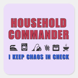 Huishoudelijke commandant - Ik hou de chaos in too Vierkante Sticker