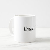 Hum...Pas De Mug De Café Drôle (Devant gauche)
