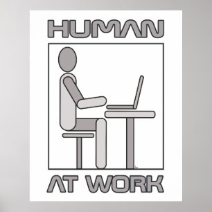 Human at Work 18 x 24 Poster afdrukken