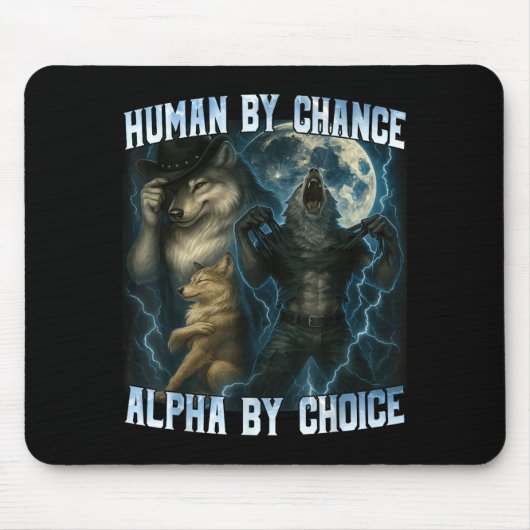 Human By Chance Alpha By Choice Funny Alpha Wolves Muismat (Voorkant)