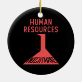 Human Resources Nightmare Funny Kantoor Medewerker Keramisch Ornament (Achterkant)