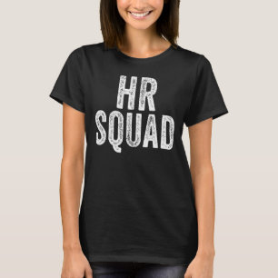 Human Resources Team Hr Squad Medewerker Appreciat T-shirt