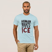 Human Rights Over ICE T-shirt (Voorkant volledig)