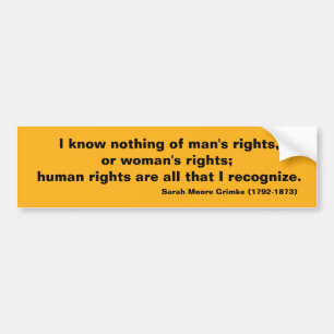 Human Rights Quote Sarah Grimke Bumpersticker