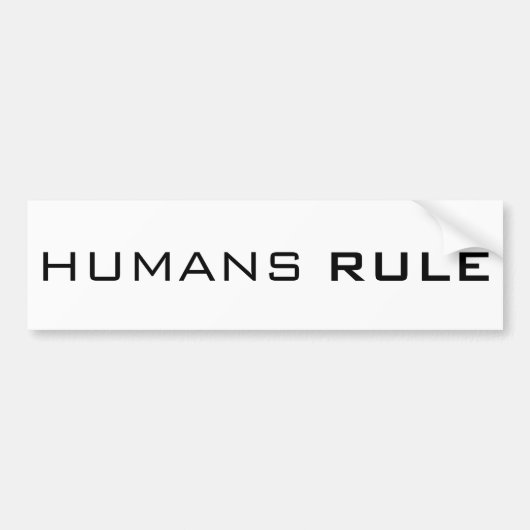HUMANS RULE BUMPERSTICKER (Voorkant)