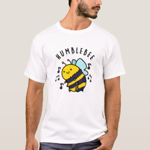 Humble Bee Funny Bumblebee Pun T-shirt