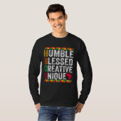 Humble Blessed Creative Unique Black History and C T-shirt (Voorkant volledig)
