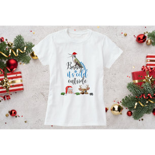 Hummingbird Christmas Shirt-Baby is koud buiten T-shirt