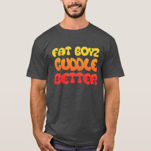 Humor en Fan Fat Boyz Knuffelen Beter T-shirt