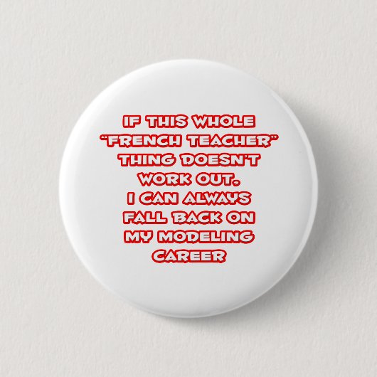 Humor Franse leraar ... Modelleraar Ronde Button 5,7 Cm (Voorkant)