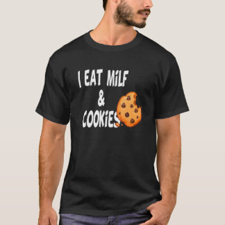 Humor Funny ik eet milf en koekjes T-shirt