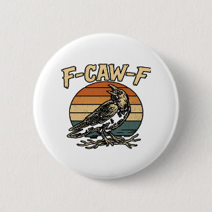 Humor Gotische F Kraai F Grappige Kraai Creatieve  Ronde Button 5,7 Cm