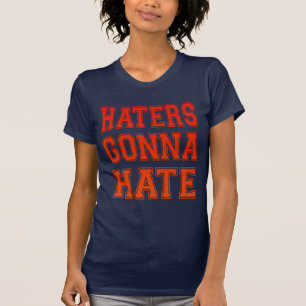 Humor Haters Gonna Hate Cool en plezier T-shirt
