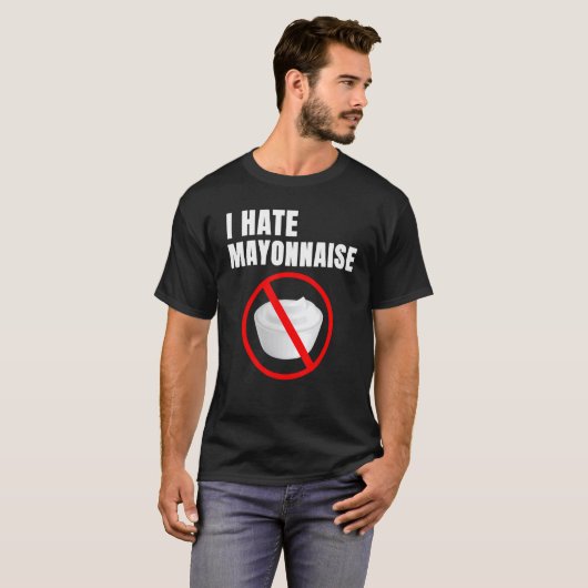 Humor Mayo Haters I Hate Mayonnaise T-shirt (Voorkant volledig)