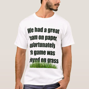Humor, meme, grap, sport, voetbal, football t-shirt