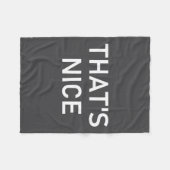 Humor Quotes And Sayings Tees, That's Nice, Funny, Fleece Deken (Voorkant (Horizontaal))