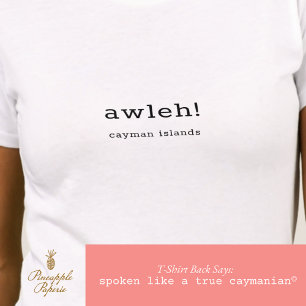Humoristisch Caymaniaans dialect 'Awleh' gepersona T-shirt