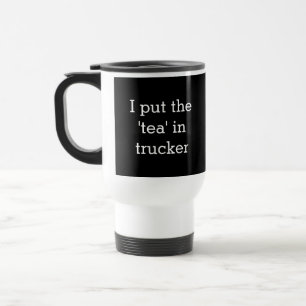 Humoristische Caption Trucker Truck Driver Theedri Reisbeker