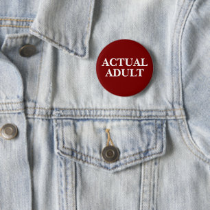 Humoristische "Echte Volwassene" Ronde Button 5,7 Cm
