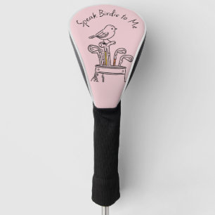 Humoristische "Spreek Birdy tegen me" Roze Grafisc Golfheadcover