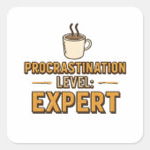 Humorous Procrastinator with Coffee Vierkante Sticker (Voorkant)