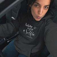 Humorous Quote Believe In Your Selfie White Script
