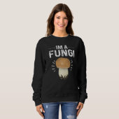 Humorous Sarcasm Im A Fungi Cool Mushroom Parody Trui (Voorkant volledig)