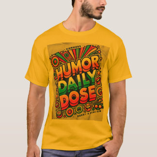 Humour Dose quotidienne" Design T-shirt dynamique