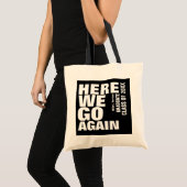 Humoureus 'hier gaan we weer' Afstuderen Tekst Tote Bag (Voorkant (product))