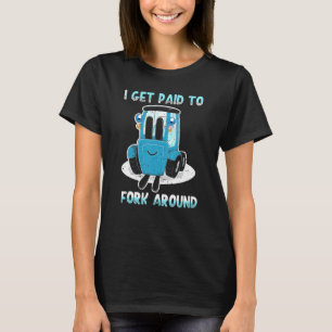 Humoureus Loader Tow-Motor Professional Career For T-shirt