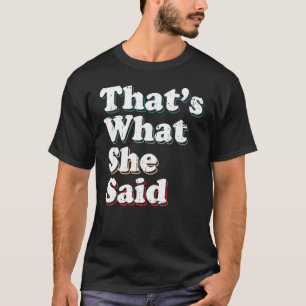 Humoureuze Sarcastische beroemde Joke dat is wat z T-shirt