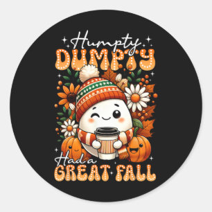 Humpty Dumpty had een geweldige Herfst Funny Egg T Ronde Sticker