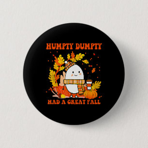 Humpty Dumpty had een geweldige Herfst Happy Herfs Ronde Button 5,7 Cm