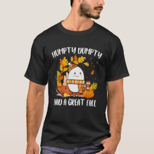 Humpty Dumpty had een geweldige Herfst Happy Herfs T-shirt