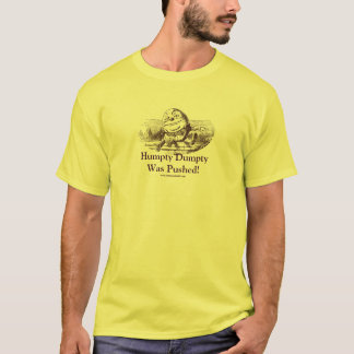 Humpty Dumpty was geduwd! T-shirt