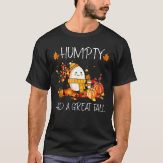 Humpty had een geweldige Herfst herfst Joke 1 T-shirt