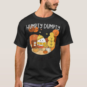 Humpty had een grote Herfst in het najaar van de d T-shirt