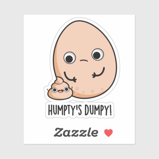 Humpty's Dumpy Funny Egg Poop Pun Sticker (Vel)