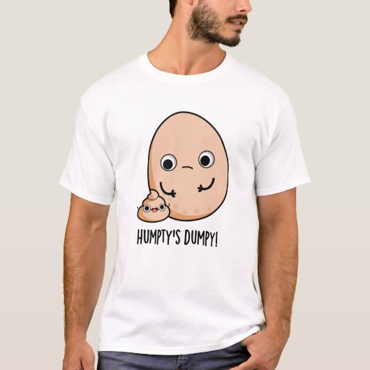 Humpty's Dumpy Funny Egg Poop Pun T-shirt (Voorkant)