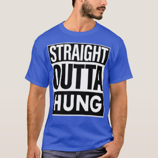 Hung naam Straight Outta Hung T-shirt