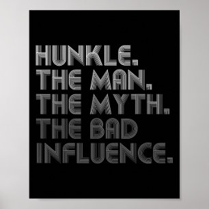 Hunkle het Man De mythe De slechte invloed Funny F Poster
