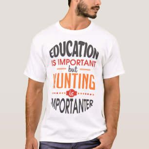 Hunt Over Huiswerk - 'Belangrijker' Jagen T-shirt
