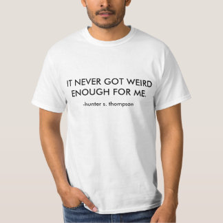 Hunter S. Thompson Gonzo Journalism Quote T-shirt
