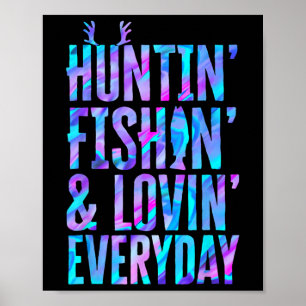 Huntin' Fishin en Lovin dagelijkse jacht Gevist Poster
