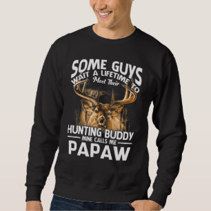 Hunting Buddy Mine noemt me Papaw Vaderdag Dee Trui